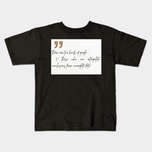 there are two Kinds of people in this world Kids T-Shirt